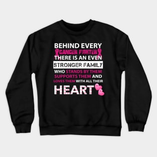 behind every breast cancer fighter is stronger family Crewneck Sweatshirt